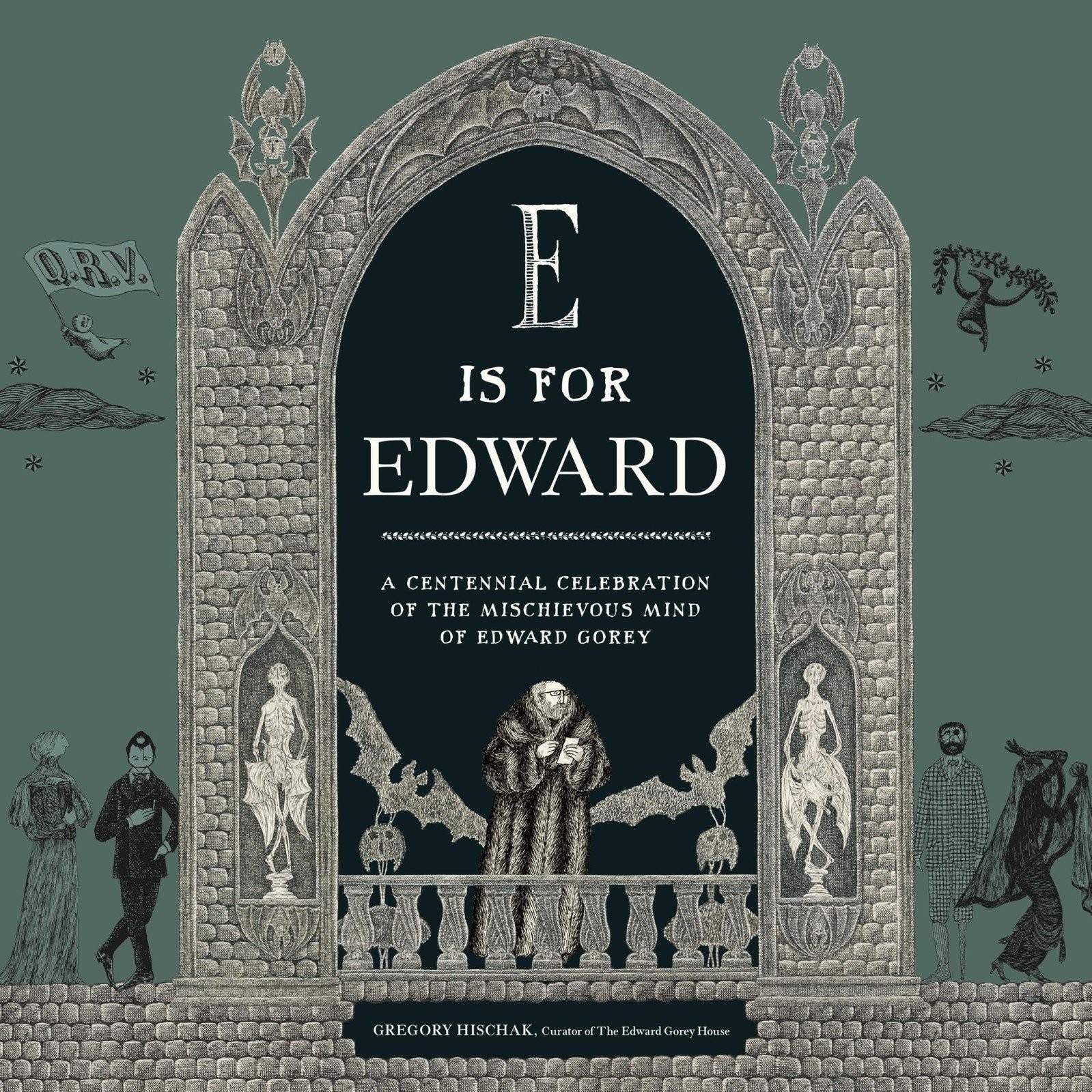 E Is for Edward: A Centennial Celebration of the Mischievous Mind of Edward…