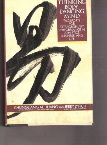 Thinking Body, Dancing Mind – Hardcover By Chungliang Al Huang – GOOD