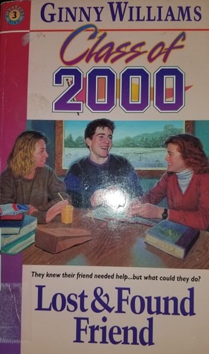 Lost and Found Friends (Class of 2000) by Dye, Ginny, Good Book