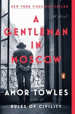 A Gentleman in Moscow: A Novel by Towles, Amor