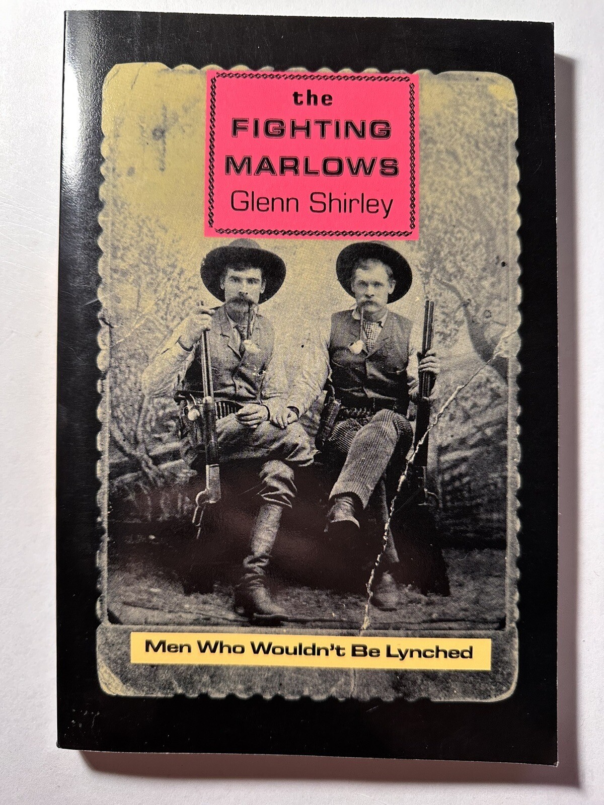 The Fighting Marlows: Men Who Wouldn’t Be Lynched, by Glenn Shirley, TCU, New