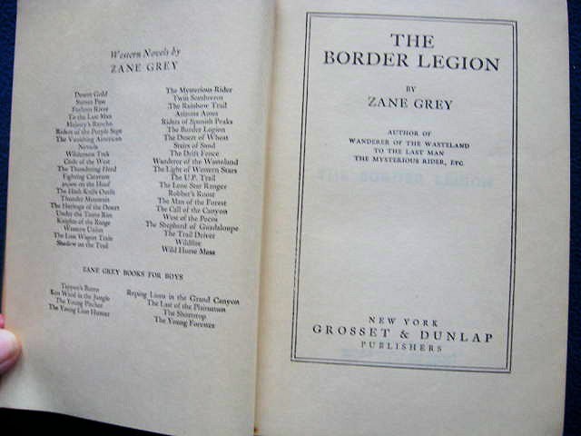 The Border Legion ~ Zane Grey – Grosset & Dunlap c 1916, 1944