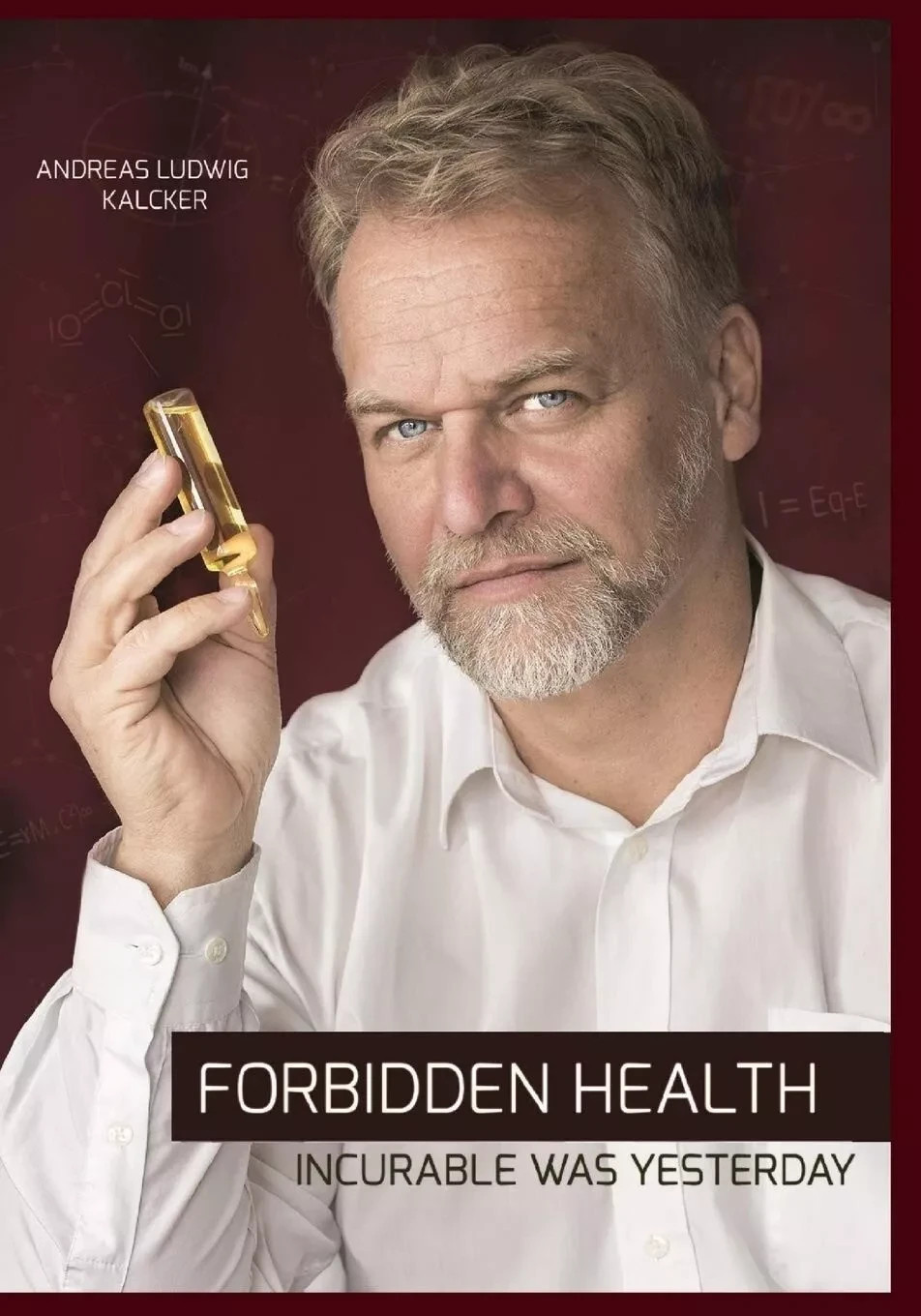Forbidden Health: incurable was yesterday by Andreas Ludwig Kalcker Paperback