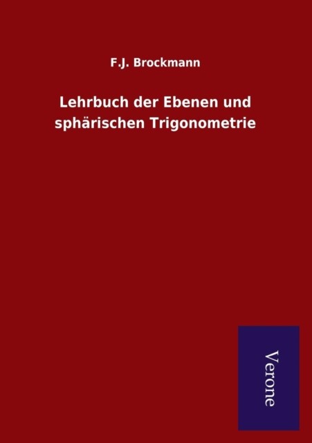 Brockmann – Lehrbuch der Ebenen und sphrischen Trigonometrie – New pa – X555z