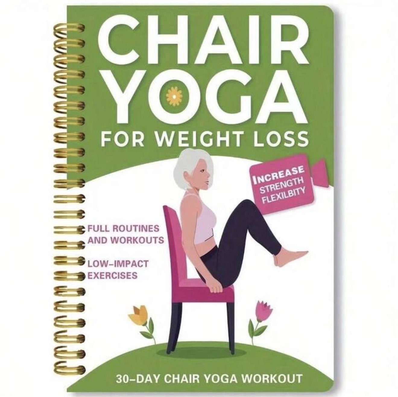 Chair Yoga for Weight Loss: a Collection of 50+ Low-Impact Exercises for Seniors