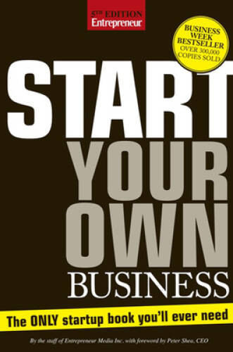 Start Your Own Business, Fifth Edition: The Only Start-Up Book You’ – VERY GOOD