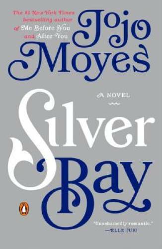 Silver Bay: A Novel – Paperback By Moyes, Jojo – GOOD