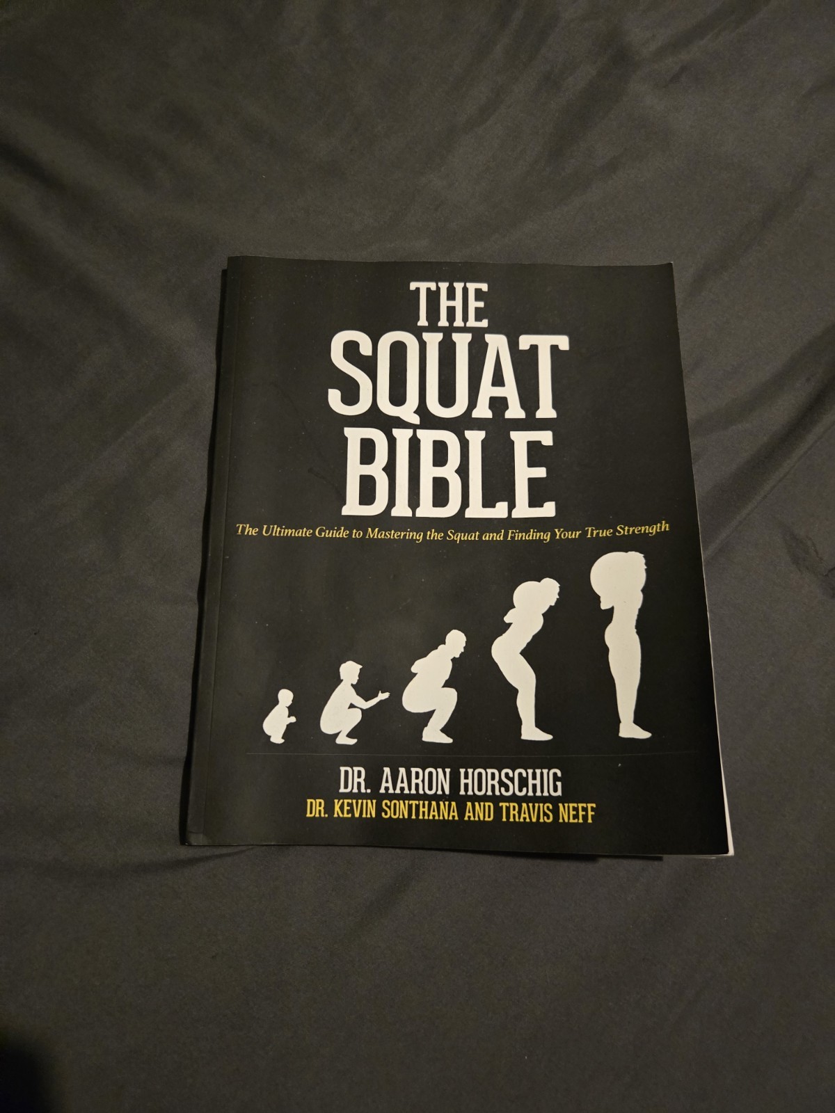 The Squat Bible: The Ultimate Guide to Mastering the Squat and Finding Your …