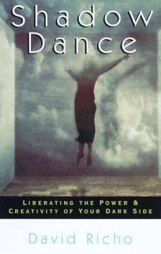 Shadow Dance: Liberating the Power & Creativity of Your Dark Side – GOOD