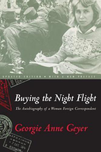 Buying the Night Flight: The Autobiography of a Woman Foreign Correspondent Gey