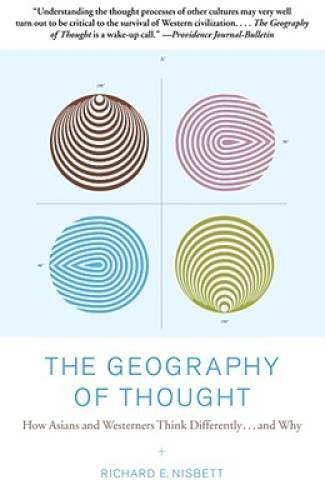 The Geography of Thought: How Asians and Westerners Think Differently… – GOOD