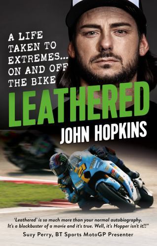 Leathered: A Life Taken to Extremes… On and Off the Bike by