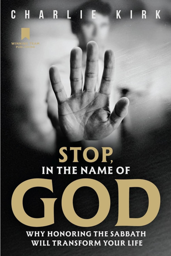 Stop, in the Name of God: Why Honoring the Sabbath Will Transform … Hardcover
