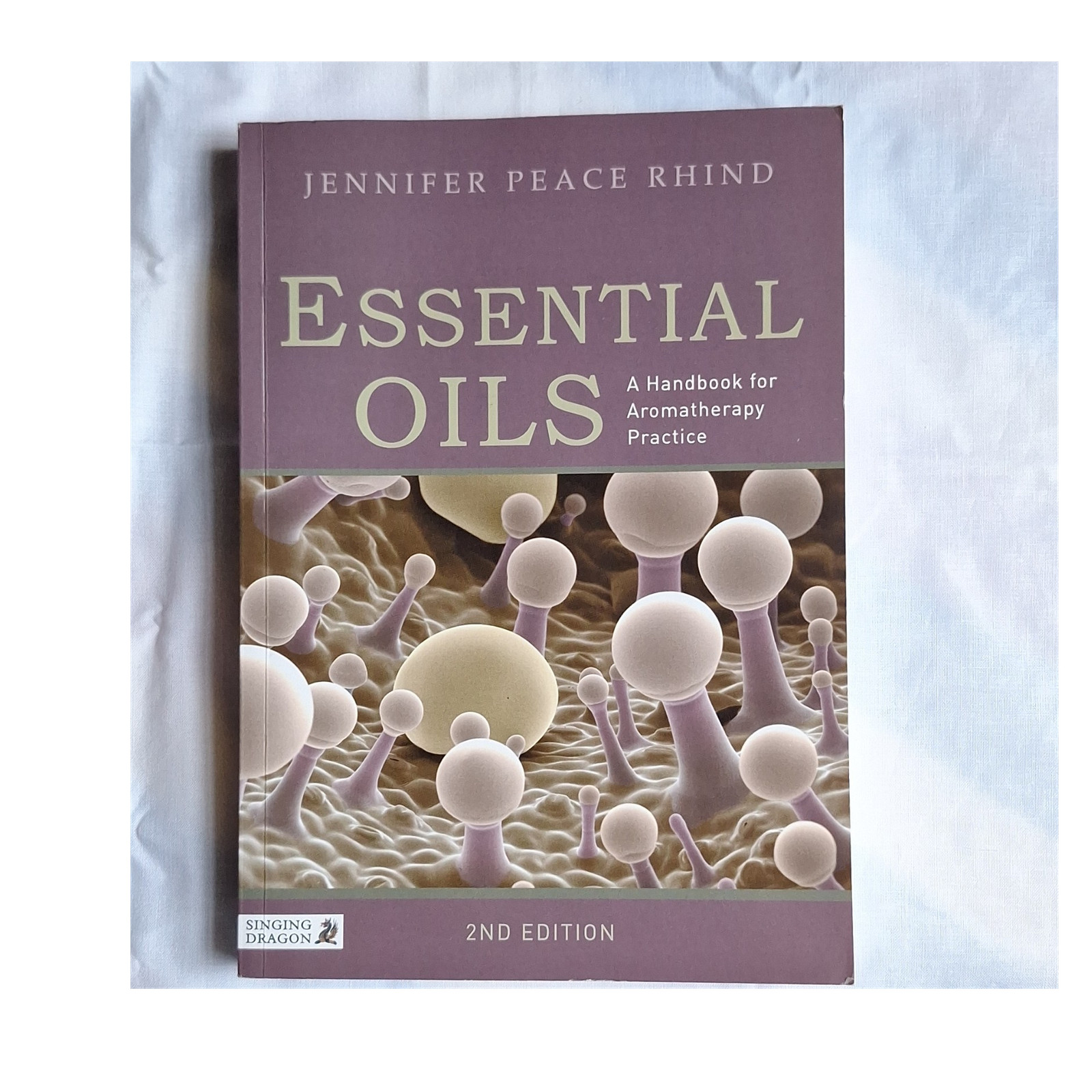 Essential Oils Handbook 2nd Edition Jennifer Peace Rhind Singing Dragon Paperba…