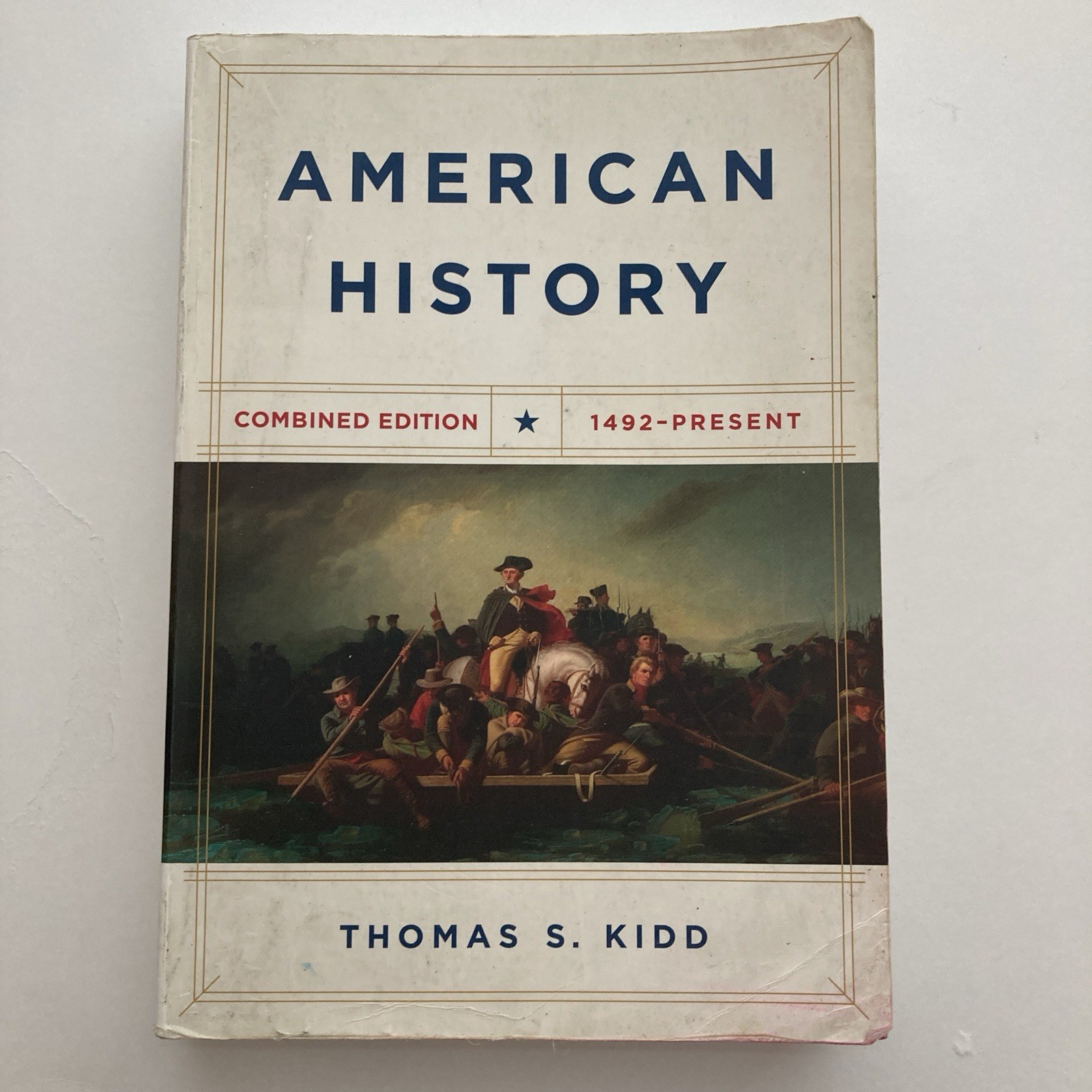 American History, Combined Edition : 1492 – Present by Thomas S. Kidd (2019)