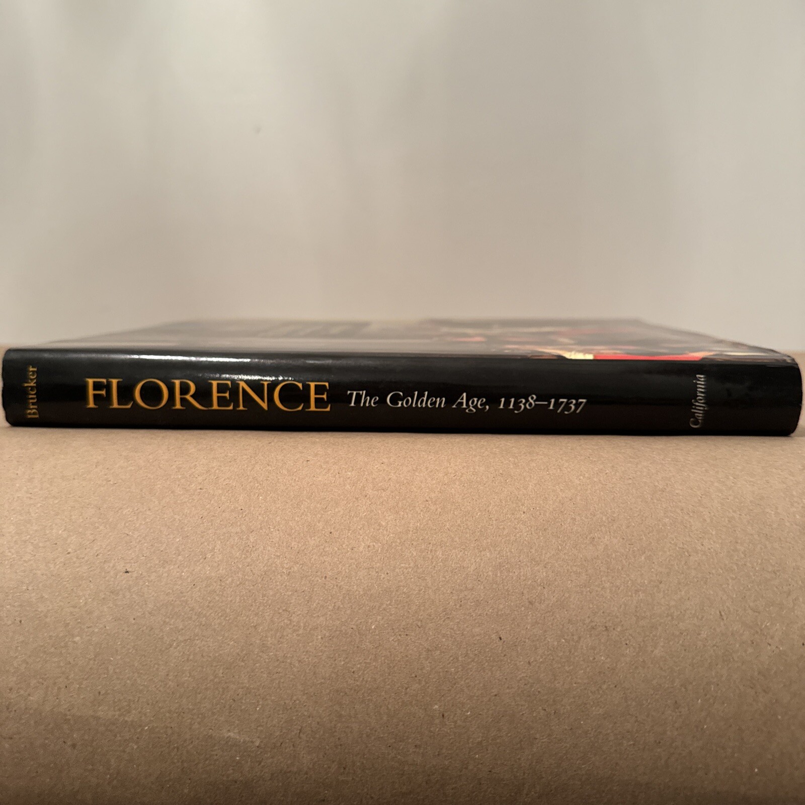 FLORENCE: THE GOLDEN AGE, 1138 – 1737 By Gene A. Brucker – Hardcover *Excellent*