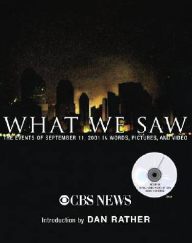 What We Saw: The Events of September 11, 2001, in Words, Pictures, and Vi – GOOD