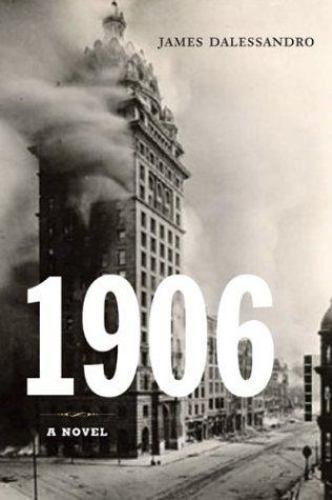1906: A Novel – James Dalessandro, 9780811843133, hardcover