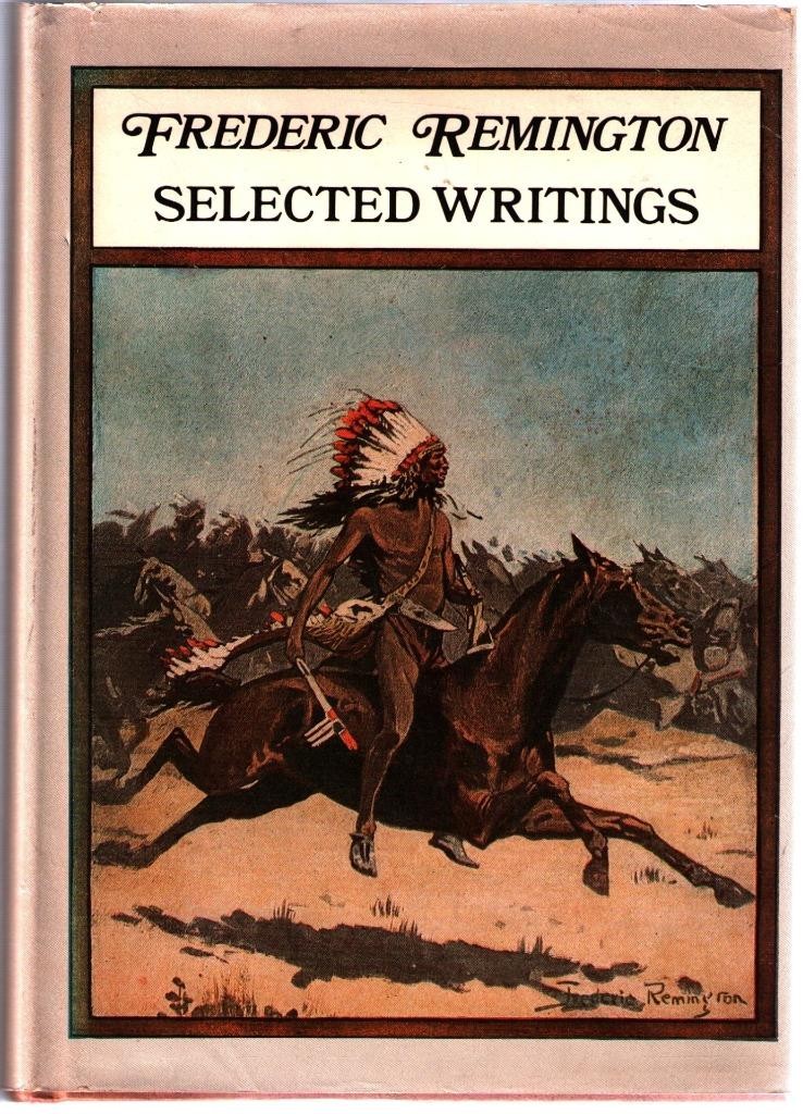 Frederic Remington Selected Writings 1981 Vintage Hardcover Remington artwork