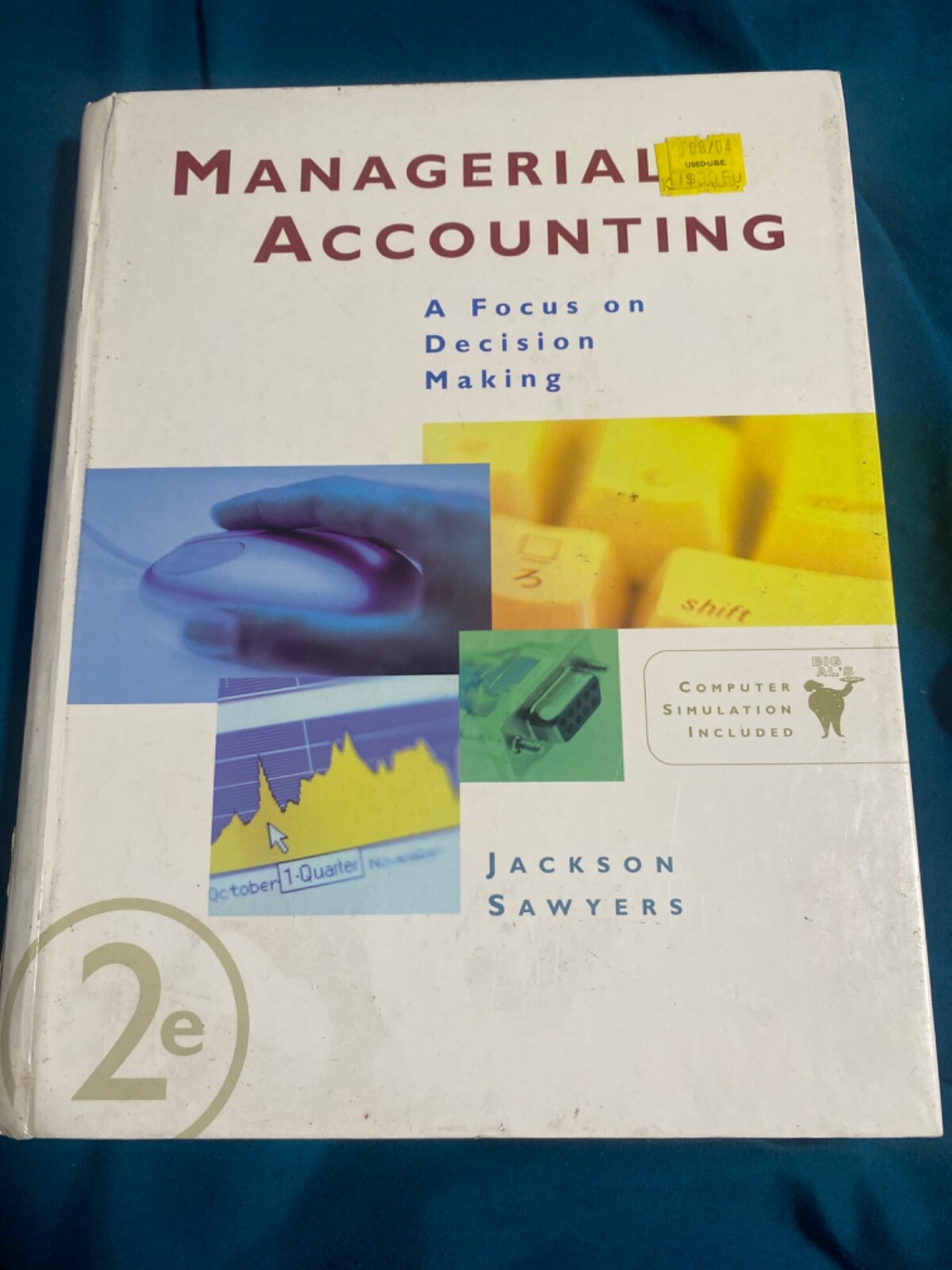 Managerial Accounting : A Focus on Decision Making by Roby Sawyers and Steve…
