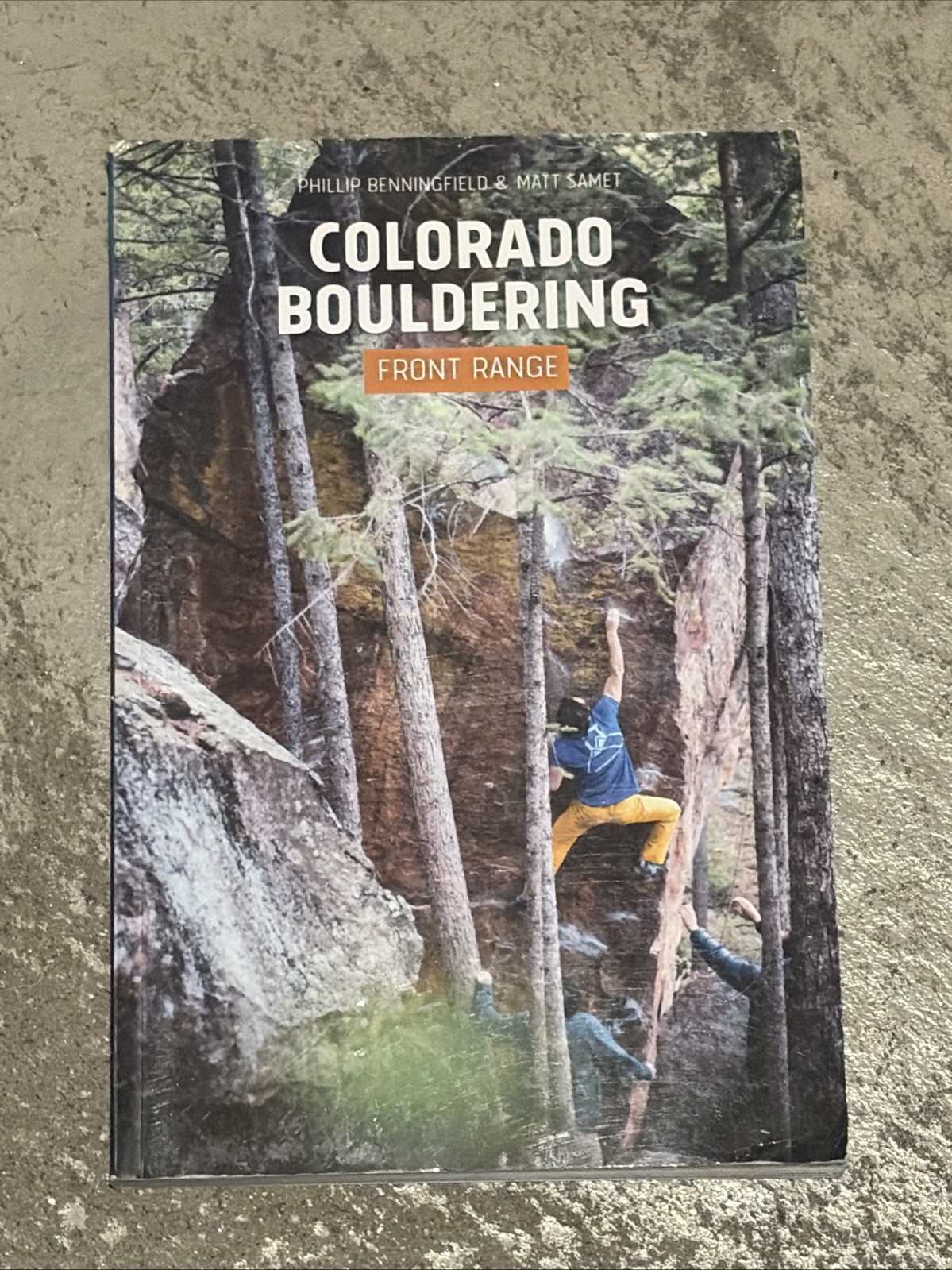 Colorado Bouldering : Front Range by Phillip Benningfield and Matt Samet (2020,