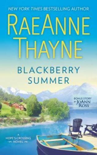 Blackberry Summer: A Romance Novel (Hope’s Crossing) By Thayne, RaeAnne – GOOD