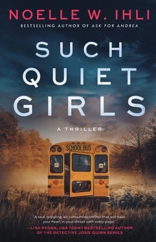 Such Quiet Girls by Noelle West Ihli: New