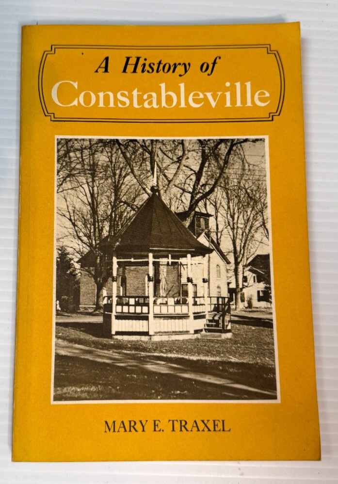 A History Of Constableville, By Mary E. Traxel, Paperback, 116 Pages NY New York