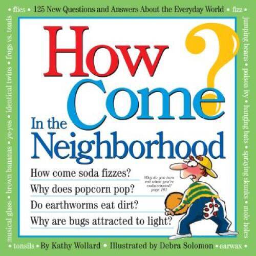 How Come? In the Neighborhood – Paperback By Wollard, Kathy – GOOD