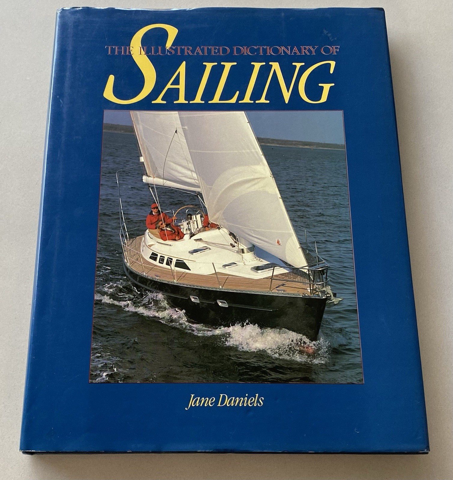 The Illustrated Dictionary of Sailing by Jane Daniels (1989 Ex-Library HCDJ)