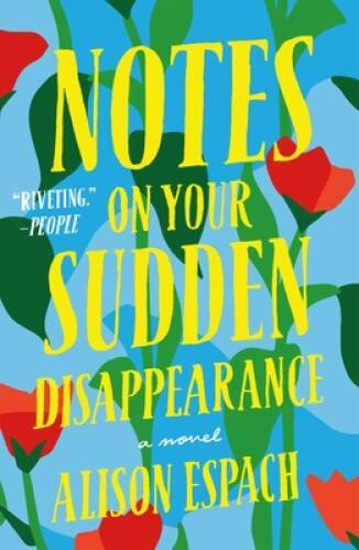 Notes on Your Sudden Disappearance – Paperback By Espach, Alison – GOOD
