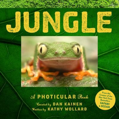 Jungle: A Photicular Book by Kainen, Dan, Wollard, Kathy