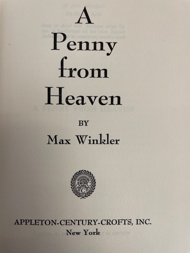 A Penny from Heaven. MIT WIDMUNG UND SIGNATUR DES AUTORS. Winkler, Max: