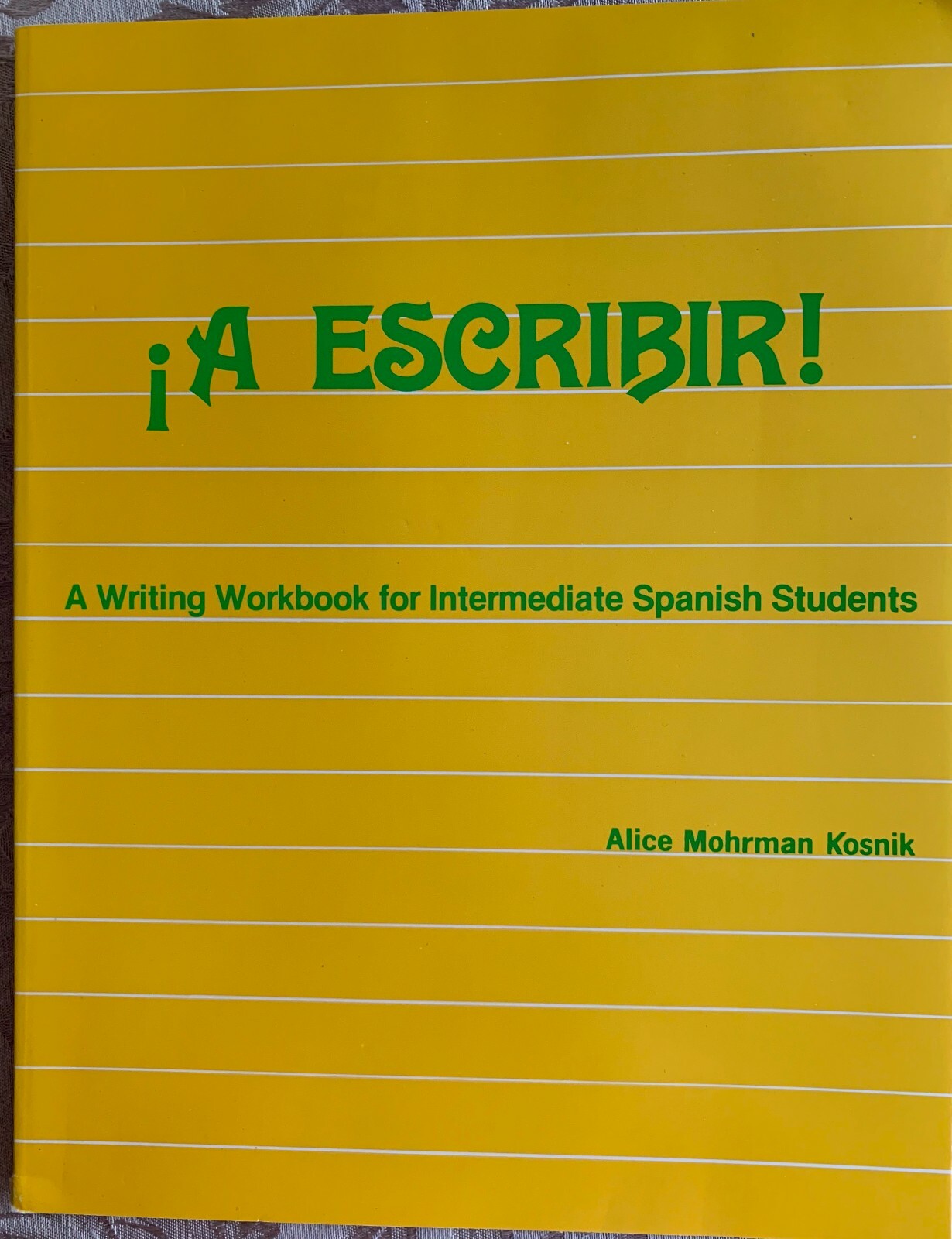 ¡A ESCRIBIR! A Writing Workbook for Intermediate Spanish Students By Alice …