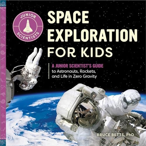 Space Exploration for Kids: A Junior Scientists Guide to Astronauts, R – GOOD