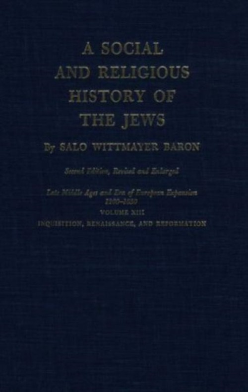 A Social and Religious History of the Jews : Late Middle Ages and
