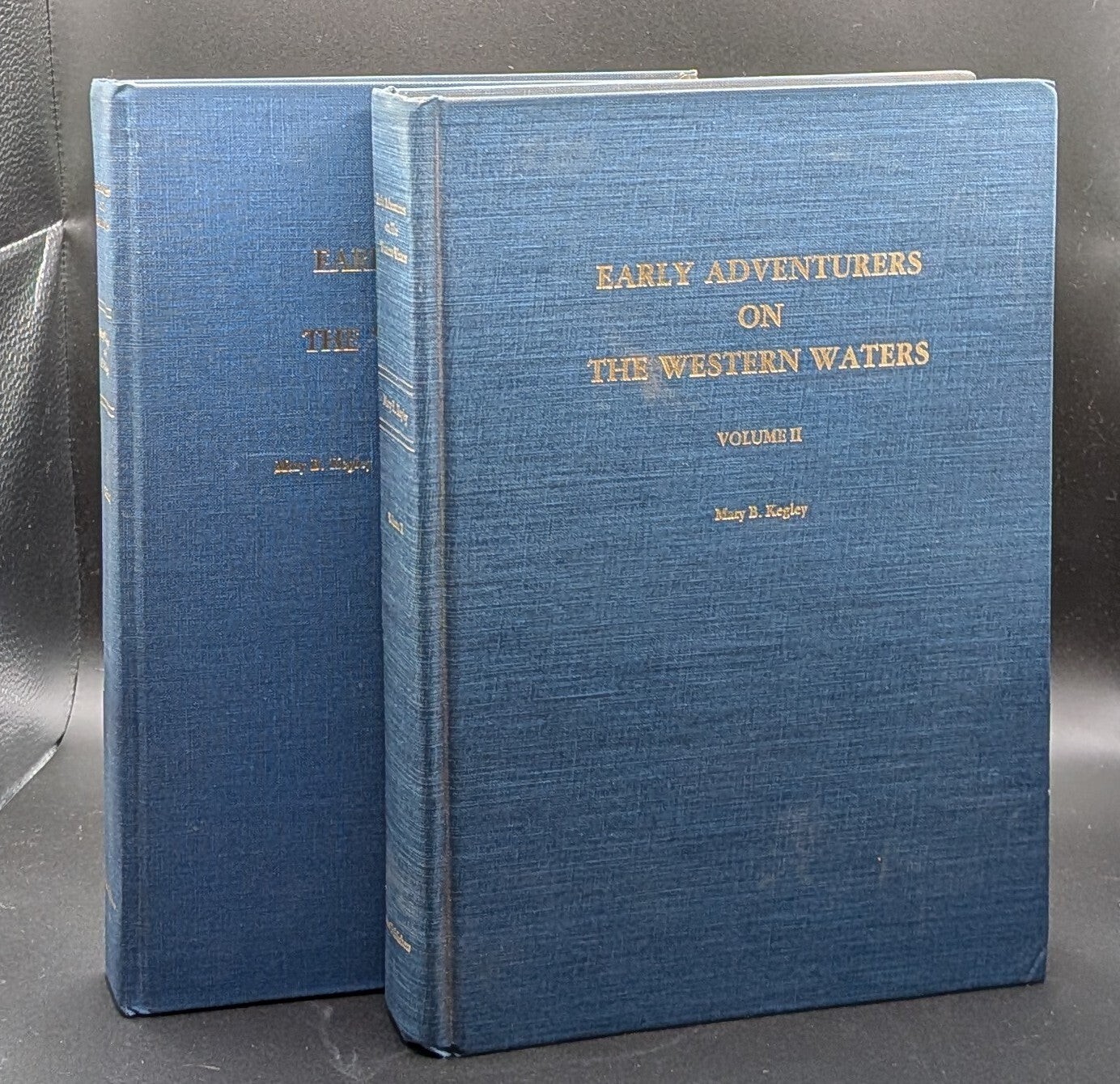 Mary B Kegley / Early Adventures on the Western Waters Volumes I & II 1980