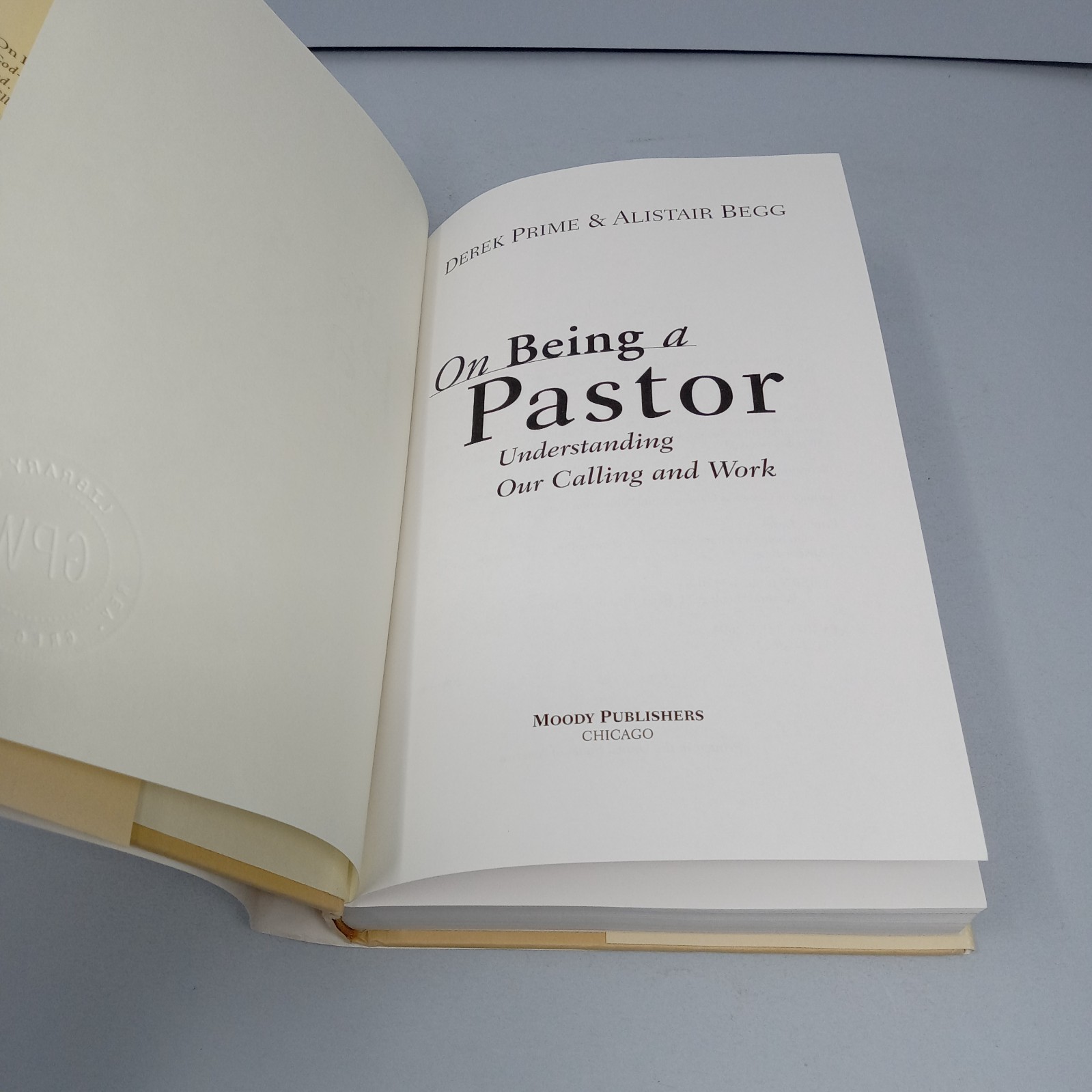 On Being a Pastor 2004 Moody Publishers Hardcover by Alistair Begg & Derek Prime