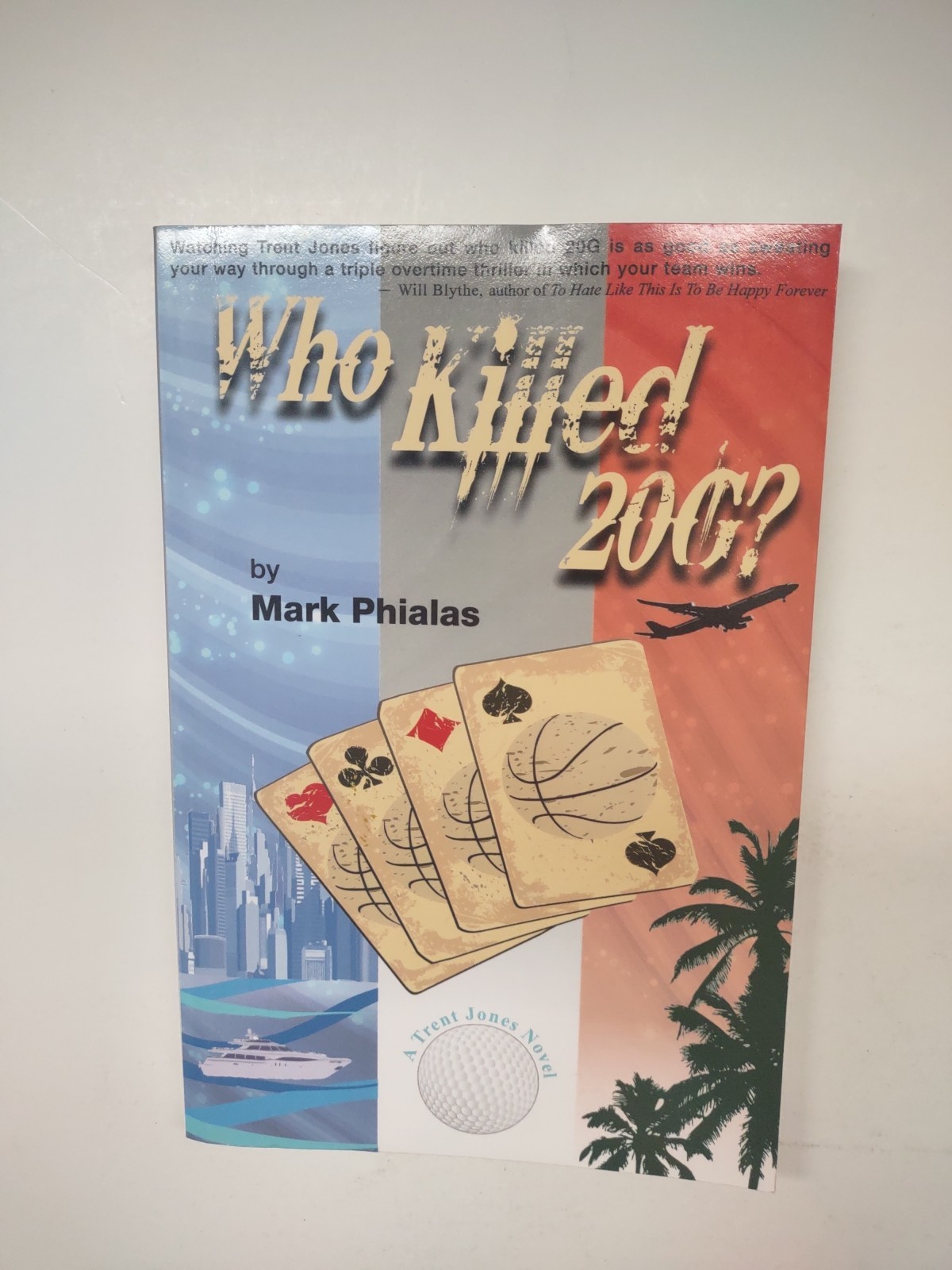 Who Killed 20G? : A Trent Jones Novel by Mark Phialas Inscribed Rare 1st