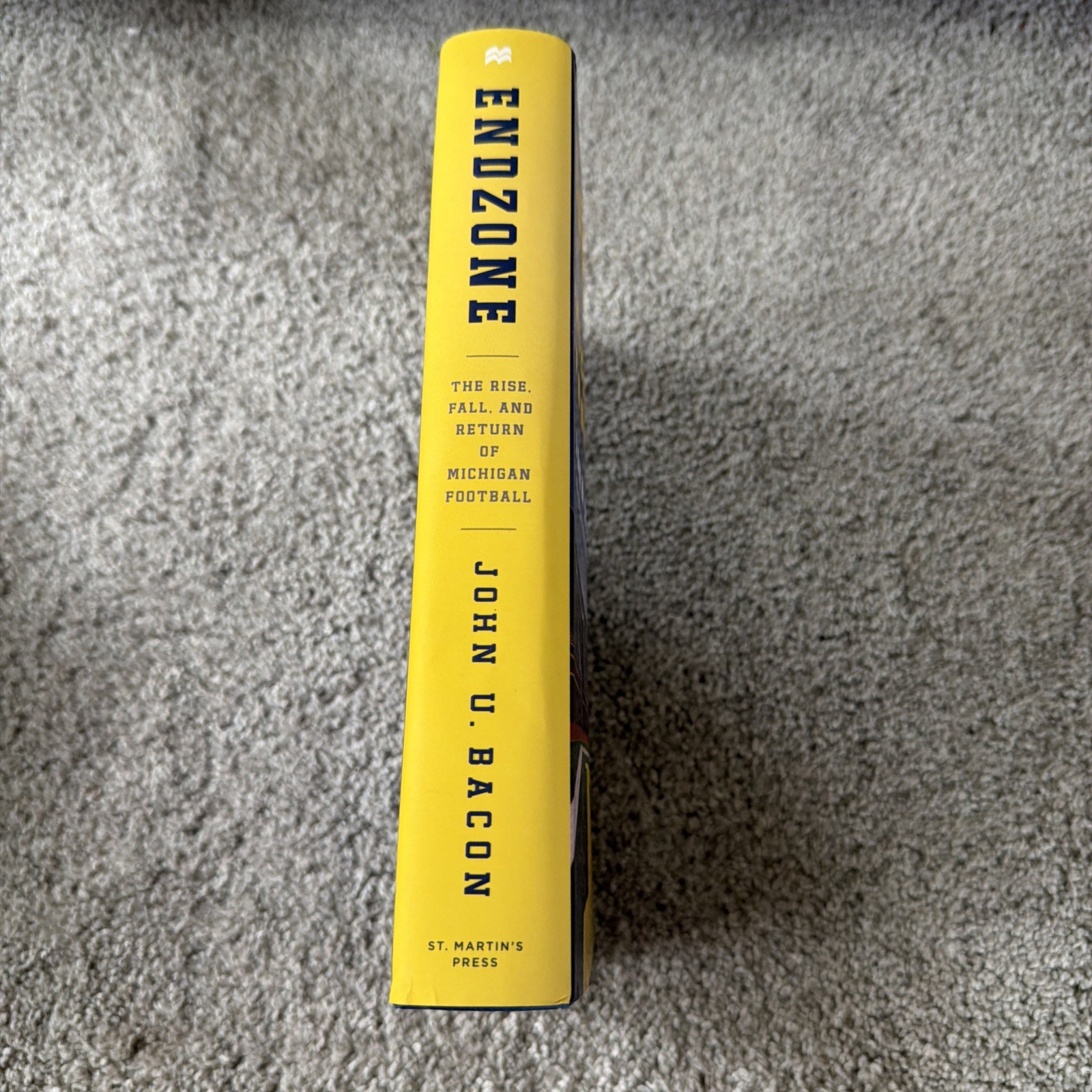 Endzone: The Rise, Fall, and Return of Michigan Football by Bacon, John U.