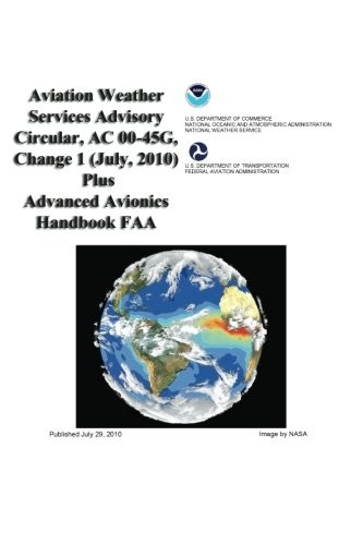 AVIATION WEATHER SERVICES ADVISORY CIRCULAR, AC 00-45G, By Federal Aviation NEW