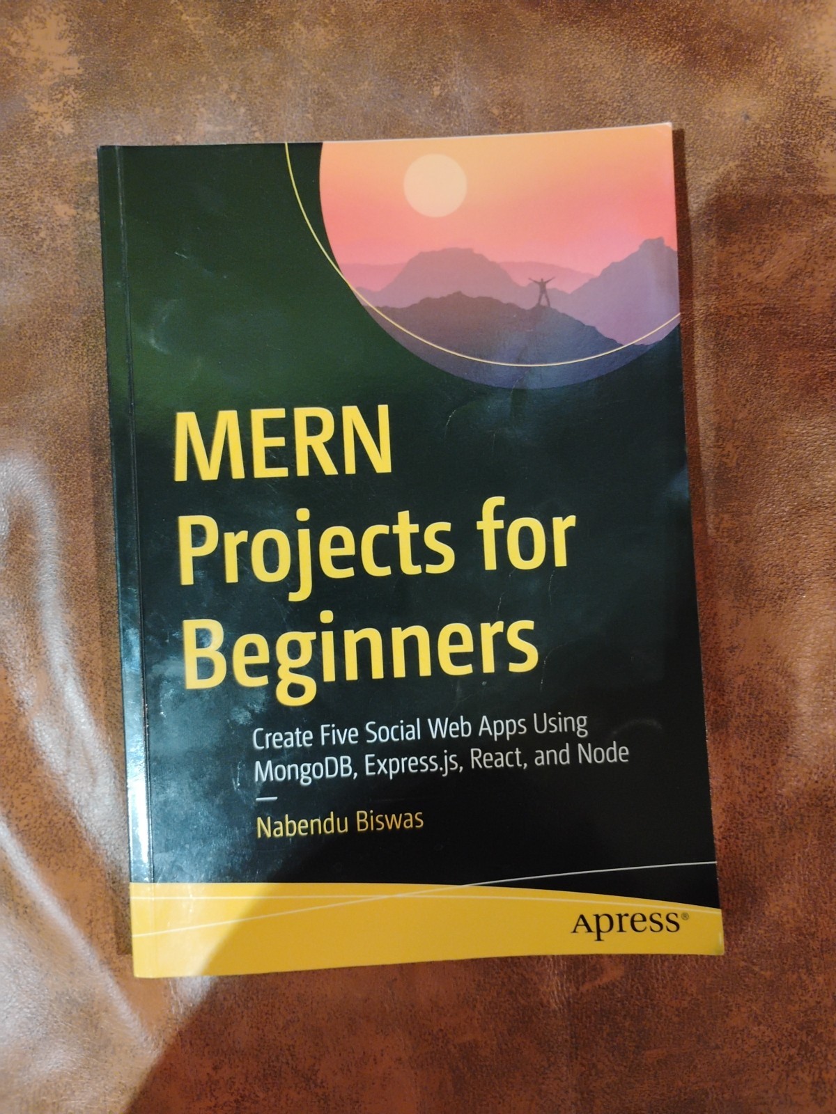 MERN Projects for Beginners : Create Five Social Web Apps Using MongoDB, Expr…