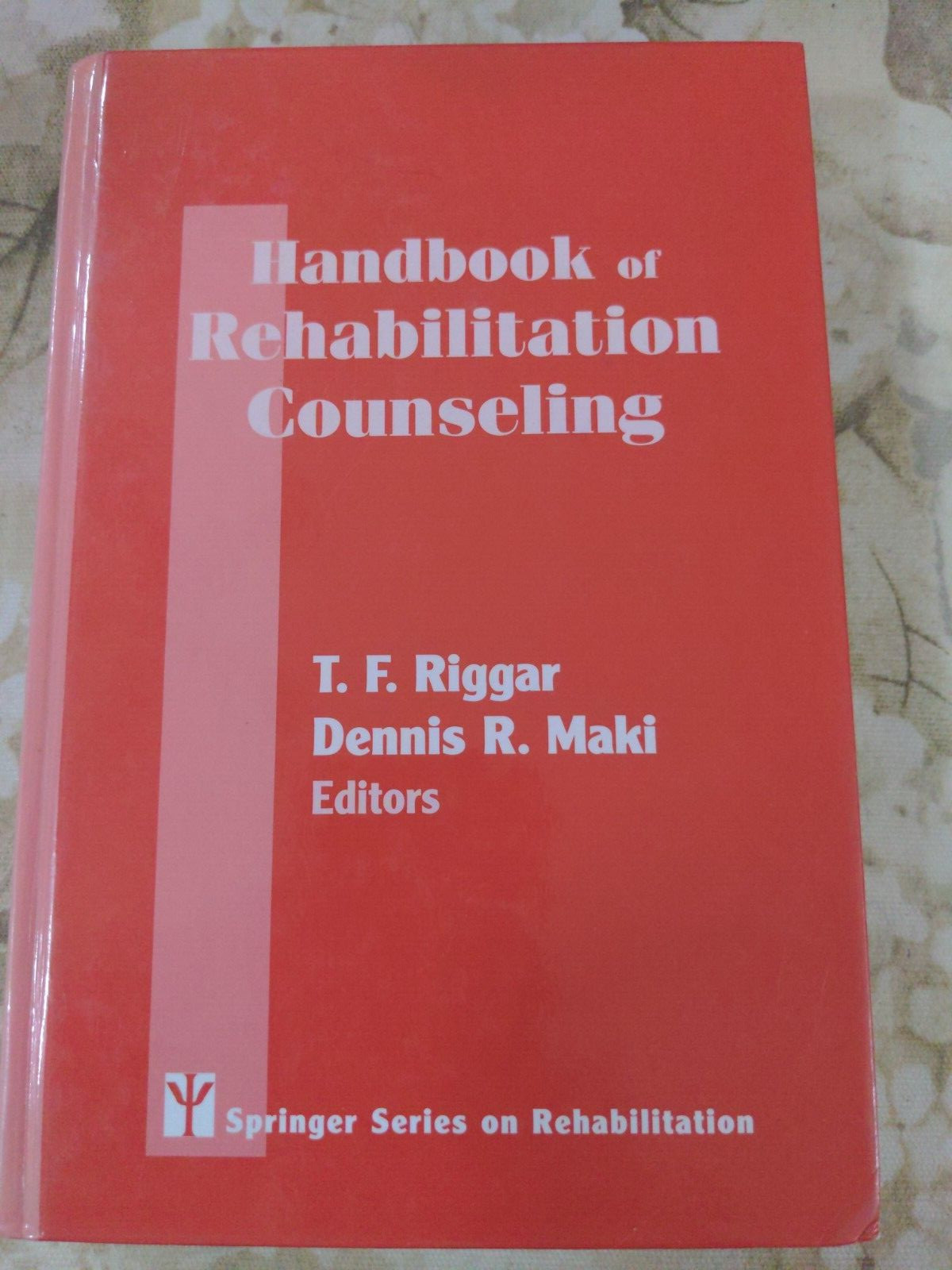 Handbook of Rehabilitation Counseling by Riggar EdD, T.F.