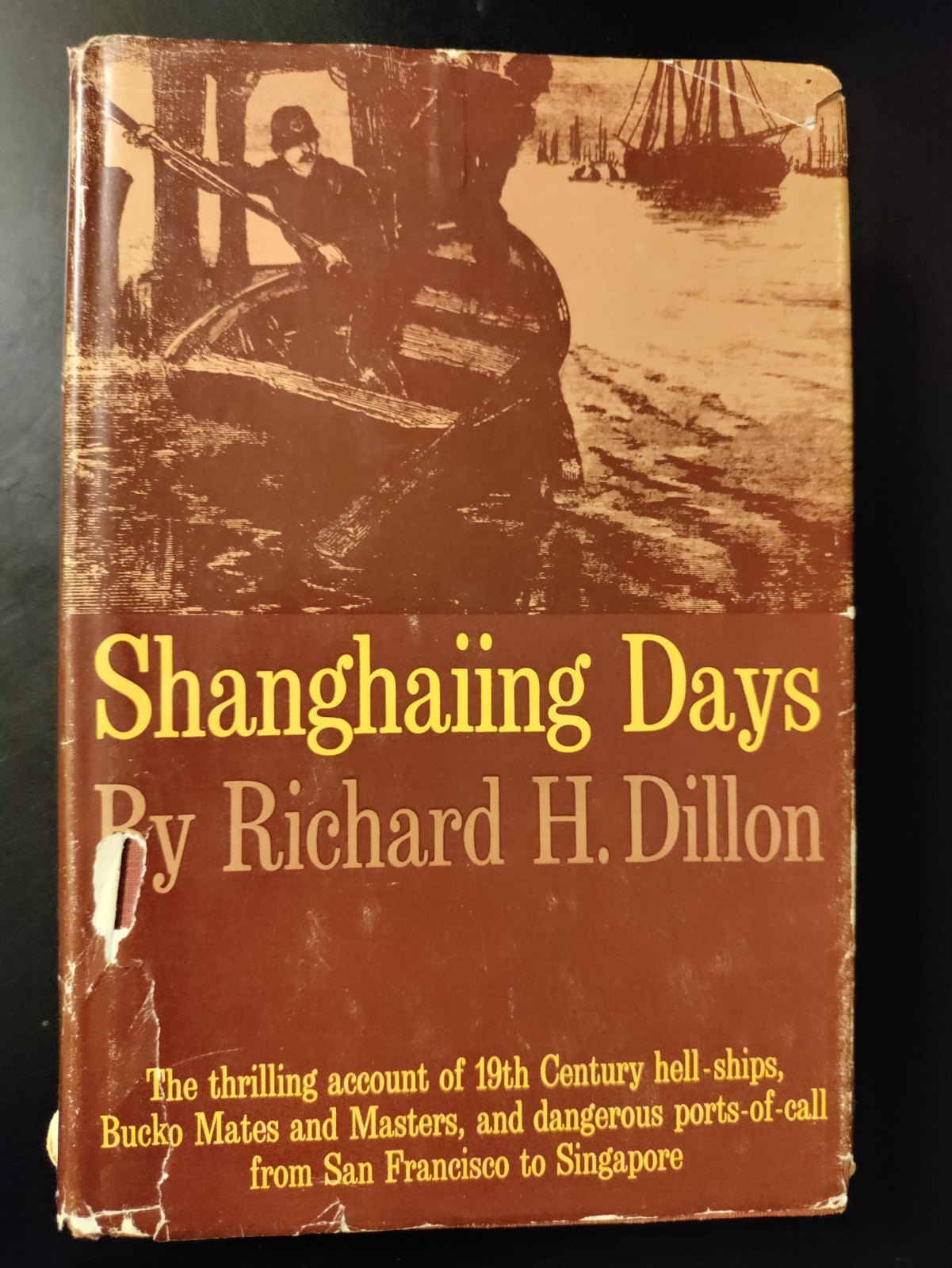 Shanghaiing Days by Richard H. Dillon 1961 HCDJ First Edition