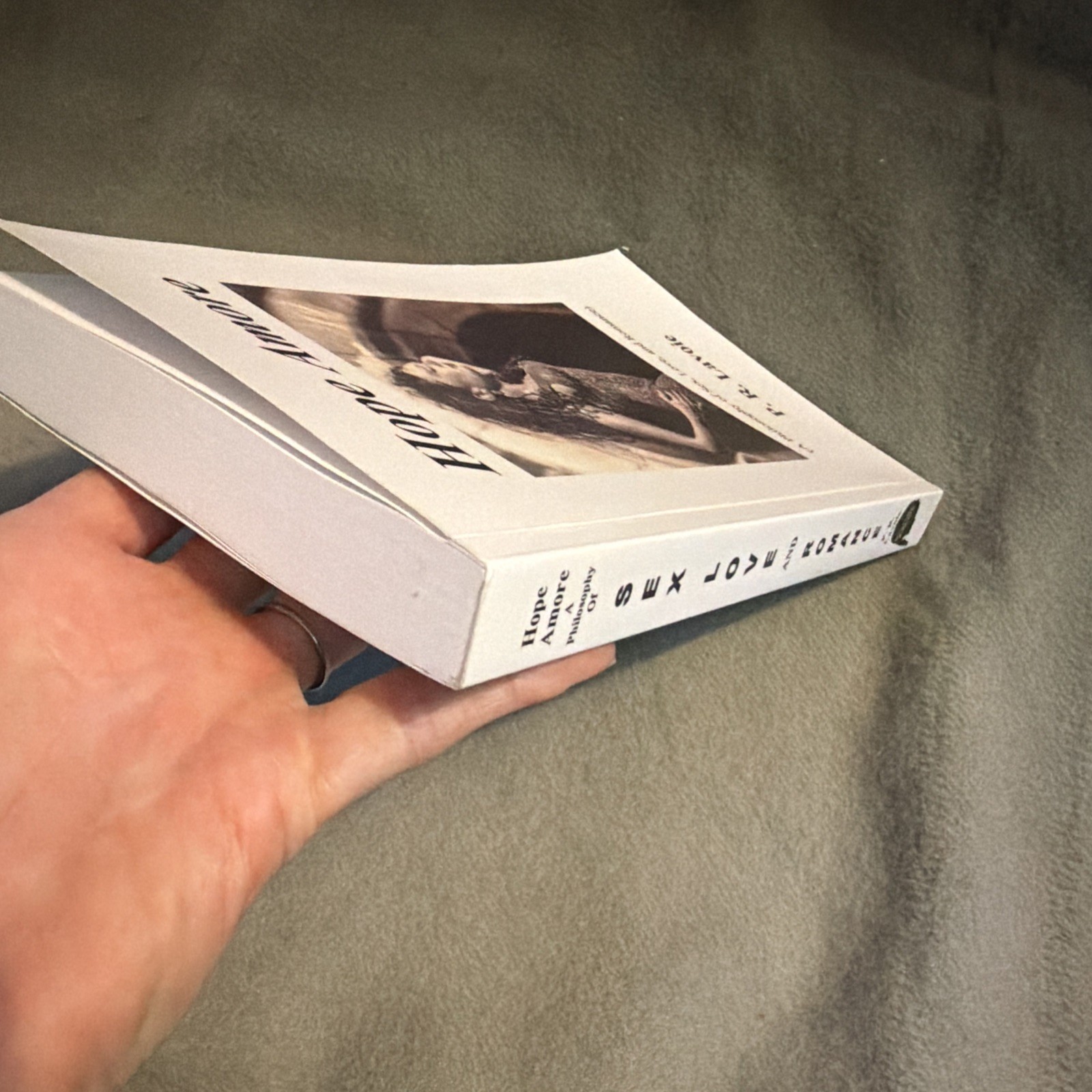 HOPE AMORE: (A PHILOSOPHY OF SEX, LOVE, AND ROMANCE) By P. R. Lavoie