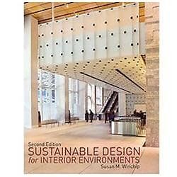 Sustainable Design for Interior Environments 2nd Edition Susan M. Winchip