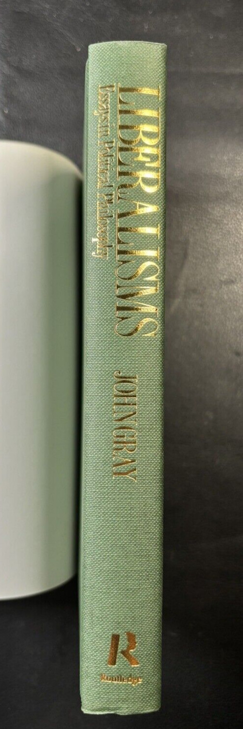 Liberalisms: Essays in Political Philosophy, Gray, John