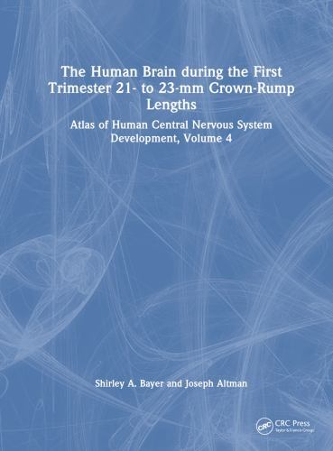 Human Brain During the First Trimester 21- to 23-mm Crown-rump Lengths, Hardc…