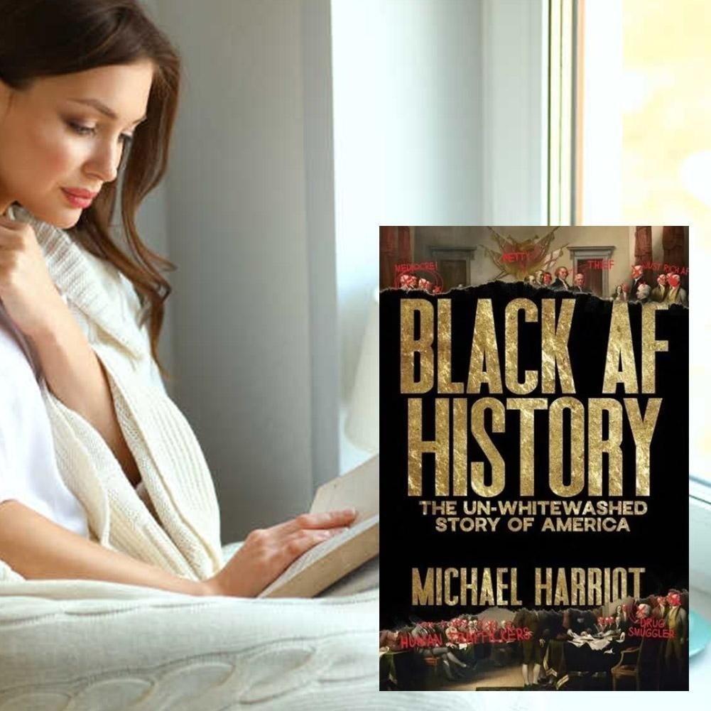 Black AF History: The Un Whitewashed Story of America by Michael HarrioT