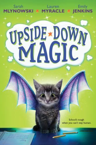 Upside-Down Magic; Upside-Down Magic #1 – hardcover, 9780545800457, Mlynowski
